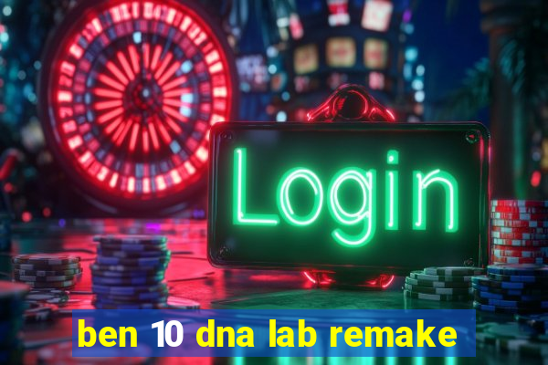 ben 10 dna lab remake